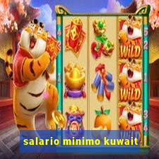 salario minimo kuwait